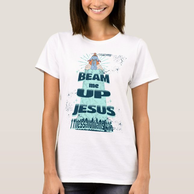 Beam me up Jesus T-Shirt (Front)