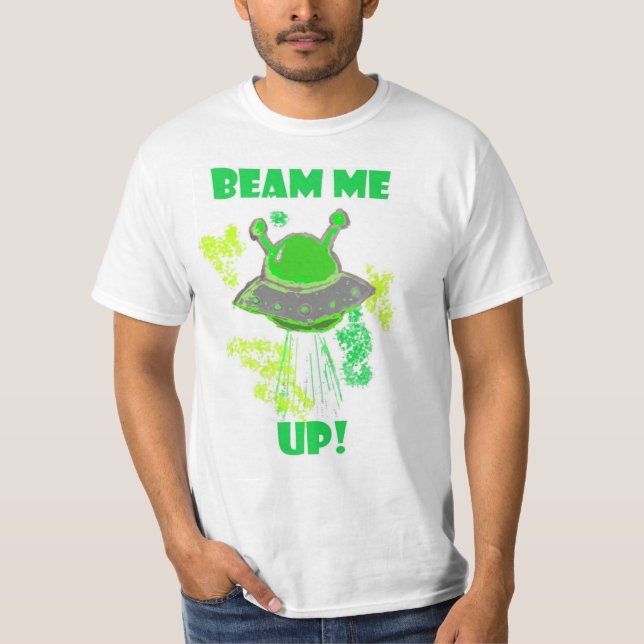 Beam Me Up! T-Shirt (Front)