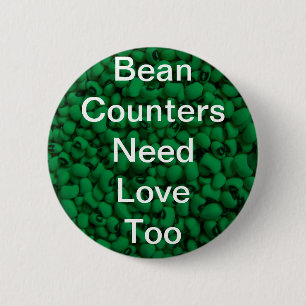 Bean Counters Need Love 4 6 Cm Round Badge