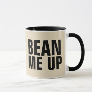 BEAN ME UP, Funny Coffee Mugs