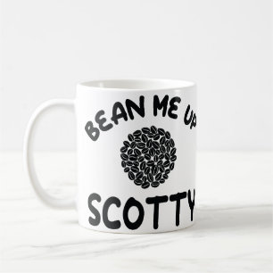 Bean me up Scotty Mug