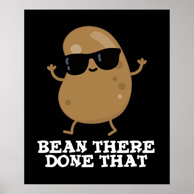 Bean There Done That Funny Bean Pun Dark BG Poster (Front)