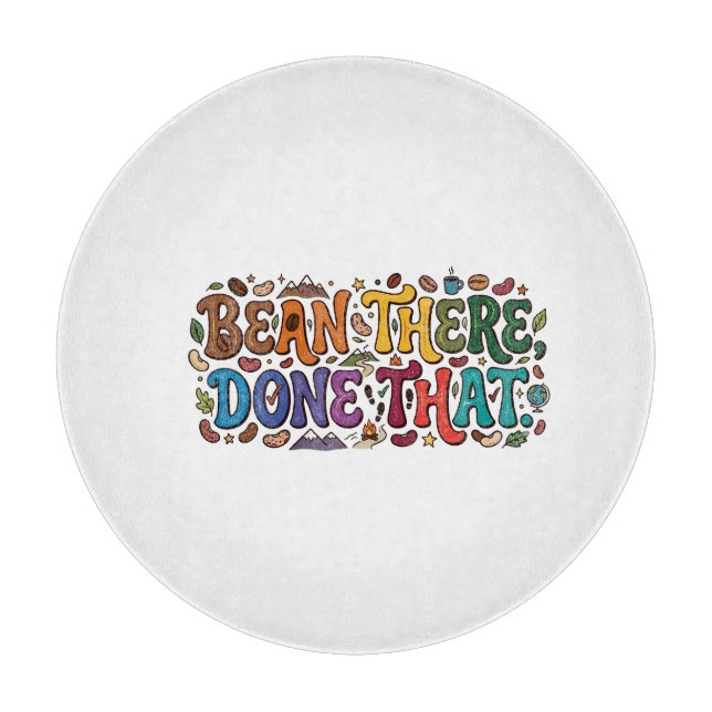Bean There, Done That – Funny Coffee Lover T-Shirt Cutting Board (Front)