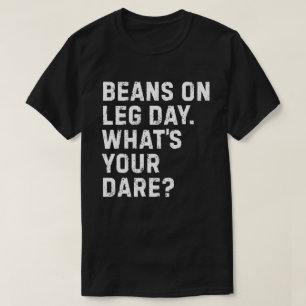 Beans on Leg Day T-Shirt