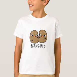 Beans Talk Funny Veggie Bean Pun  T-Shirt
