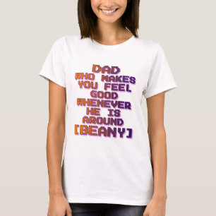 BEANY: FEEL GOOD, DAD IS AROUND T-Shirt