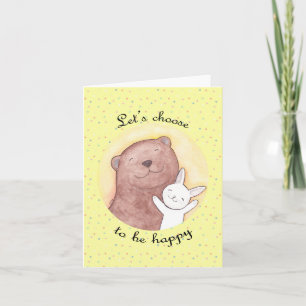 Bear and Bunny Inspirational Positive Happiness Card