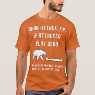 Bear Attack Tip Camping Hiking Outdoor Travel Funn T-Shirt