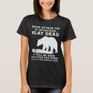 Bear Attack Tip Funny Camng Sarcastic Hiking Men W T-Shirt
