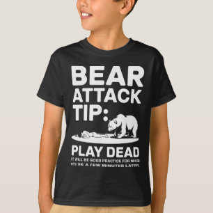 Bear Attack Tip Play Dead Funny Camping Hiking Des T-Shirt