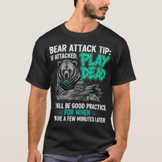 Bear Attack Tip Play Dead Funny Dark Humour T-Shirt