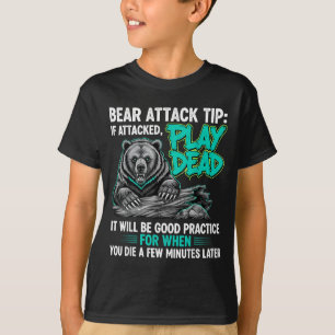 Bear Attack Tip Play Dead Funny Dark Humour T-Shirt