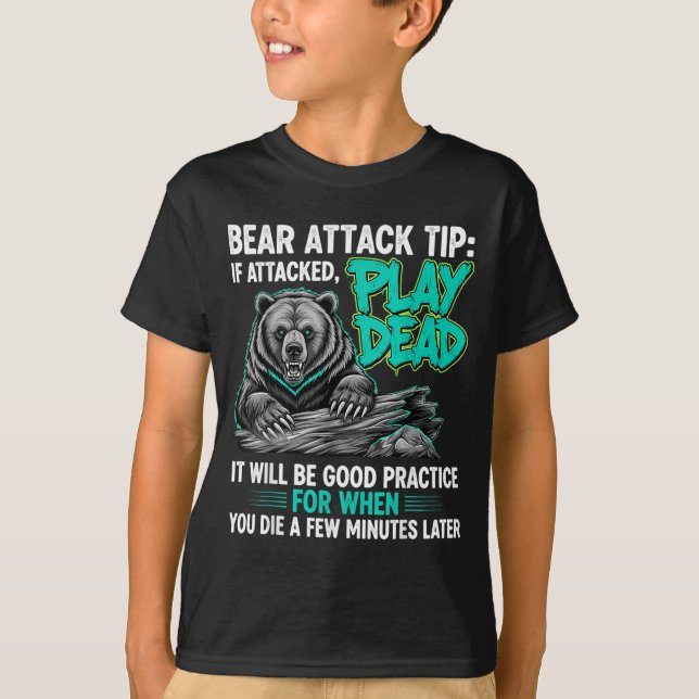 Bear Attack Tip Play Dead Funny Dark Humour T-Shirt (Front)