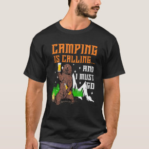 Bear Beer Camping Is Calling And I Must Go Camping T-Shirt