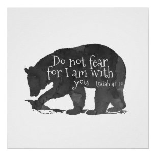 Bear Bible Verse 41-10 Isaiah Do not fear Poster