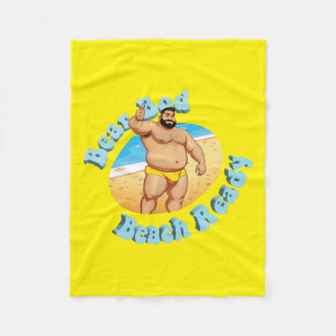 Bear Bod, Beach Ready!  No. 1 Fleece Blanket