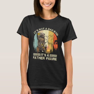 Bear Camping It's Not A Dad Bod It's A Father Fig T-Shirt