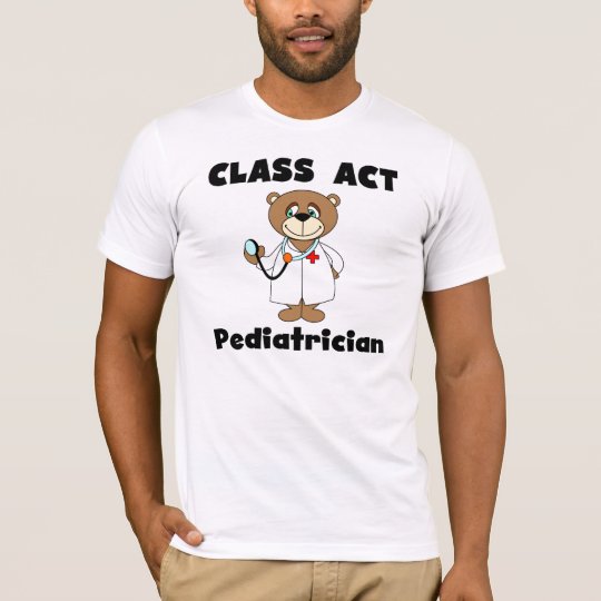 Bear Class Act Paediatrician Tshirt