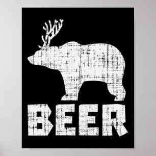 Bear Deer Beer Funny Drinking Hunting Camping Dad  Poster
