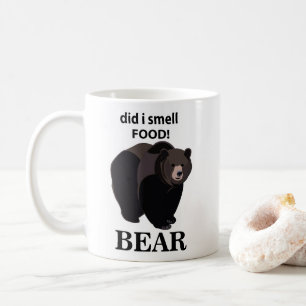 Bear Did I Smell Food Funny Bear Coffee Mug