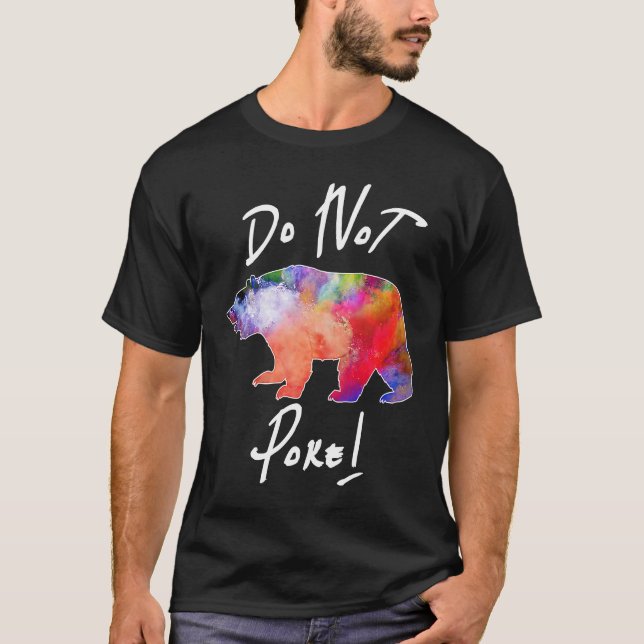 Bear Do Not Poke Cute Mom World Bear Day Mother T-Shirt (Front)