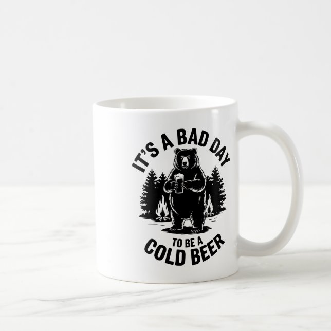 Bear Drinking Beer Camping Funny It's Bad Day To B Coffee Mug (Right)