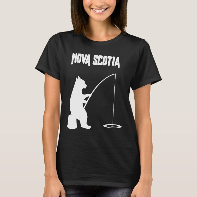 Bear fishing  for Nova Scotia fisherman angler T-Shirt (Front)