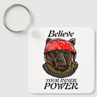 bear gangster Believe your Inner Power Key Ring