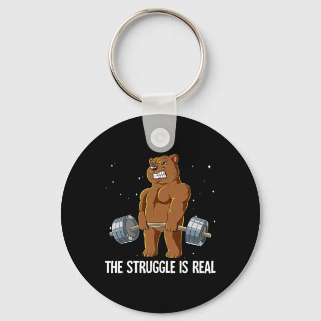 Bear Gym Weight Training The Struggle Is Real  Key Ring (Front)