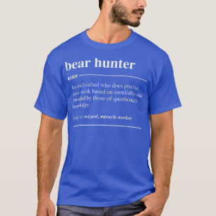 Bear Hunter Definition Funny Noun  T-Shirt