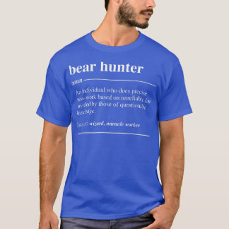 Bear Hunter Definition Funny Noun  T-Shirt