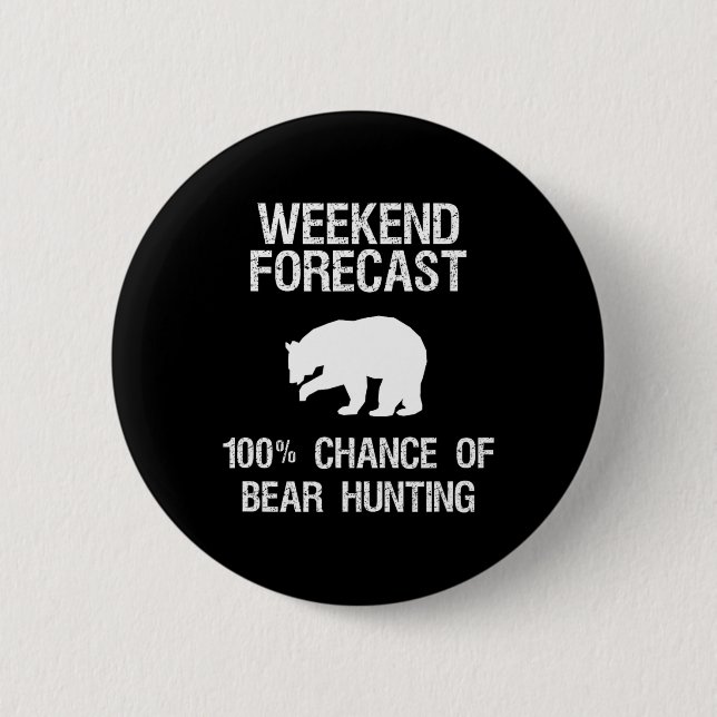 Bear Hunting Gift - Funny Hunter Weekend Forecast  6 Cm Round Badge (Front)