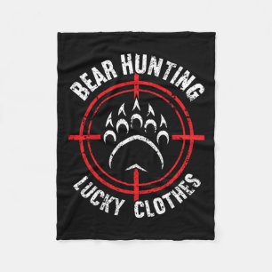 Bear Hunting Lucky Clothes Funny Bear Hunting  Fleece Blanket