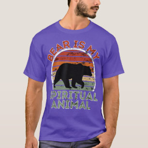 Bear Is My Spiritual Animal - Funny Animal Lover T-Shirt