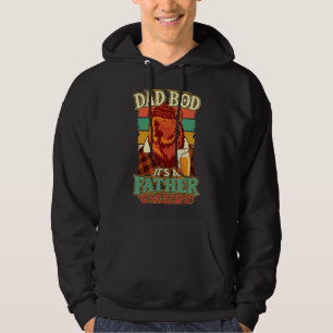 Bear Its Not A Dad Bod Its A Father Figure Fathers Hoodie