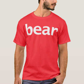 Bear Minimal Typography White Text T-Shirt