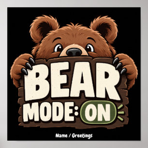 Bear Mode On: Funny Grizzly Bear Animal Graphic Poster