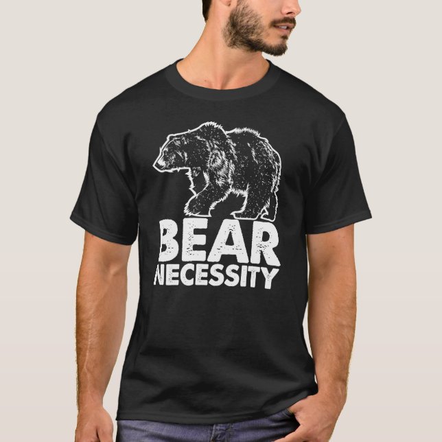 Bear Necessity Awesome Graphic Animal T Shirt (Front)