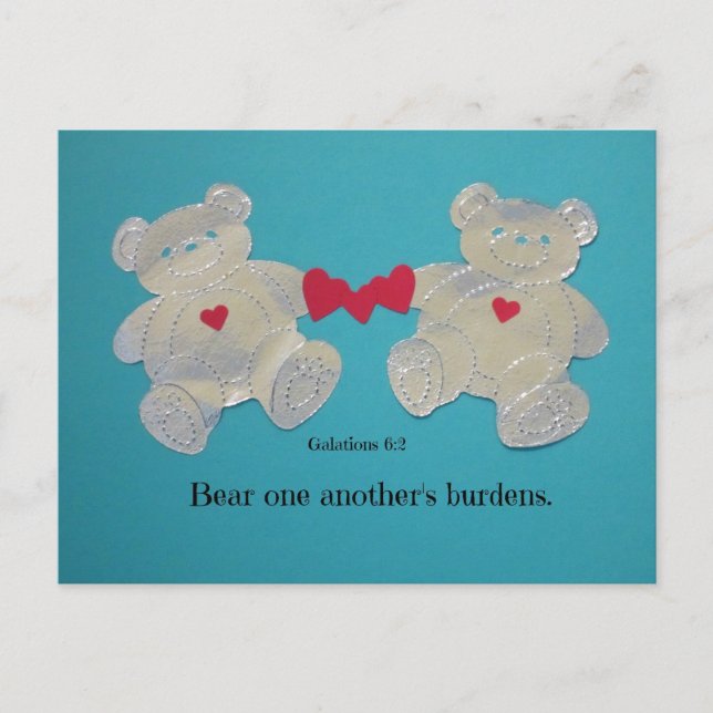 Bear one another's burdens. Galations 6:2 Postcard (Front)