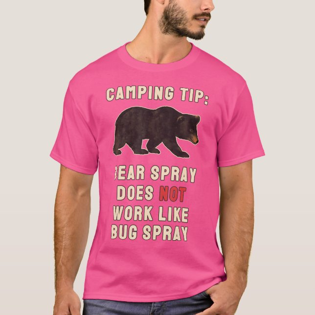 Bear Spray Not Bug Spray Funny Camping Sayings T-Shirt (Front)