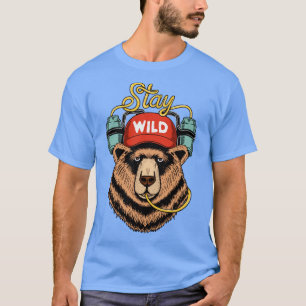 Bear stay wild T-Shirt