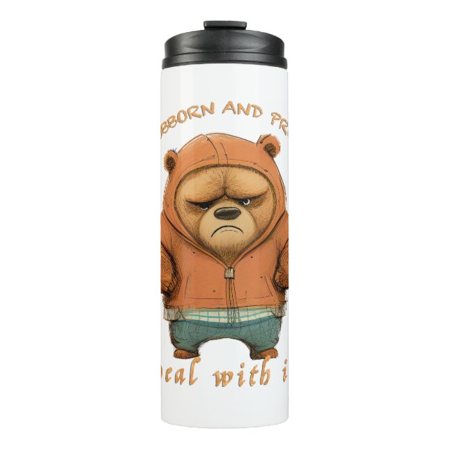 Bear Stubborn Deal With It Cute Adorable Funny  Thermal Tumbler (Front)