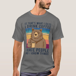 Bear That's What I Do I Drink Coffee T-Shirt
