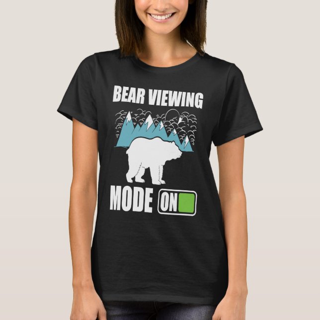 Bear Viewing in Zoo National Park or Alaska Cruise T-Shirt (Front)