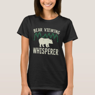 Bear Viewing in Zoo National Park or Alaska Cruise T-Shirt