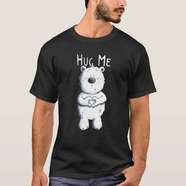Bear with Heart I Cuddle Teddy Bear I Hug Me Bear  T-Shirt (Front)