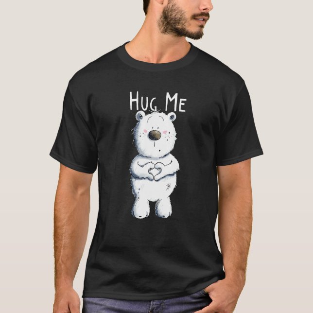 Bear with Heart I Cuddle Teddy Bear I Hug Me Bear  T-Shirt (Front)