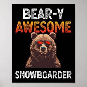 Bear-y Awesome Snowboarder Joke Snowboard Rider Sn Poster