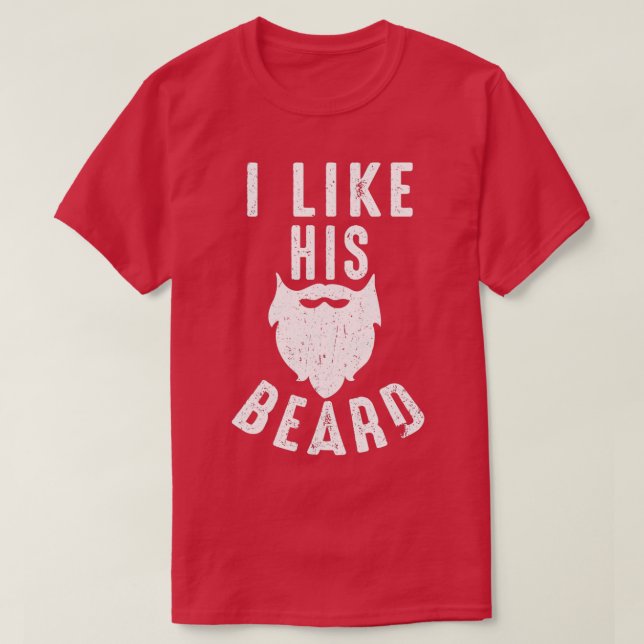 Beard and Moustache Lovers I Like His Beard Womens T-Shirt (Design Front)