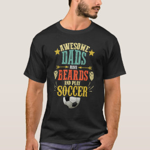 Beard And Soccer Dad Football   Fathers Day Footba T-Shirt
